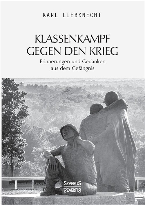 Klassenkampf gegen den Krieg: Erinnerungen und Gedanken aus dem Gef?gnis (Paperback)