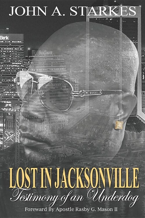 Lost in Jacksonville: Testimony of an Underdog (Paperback)