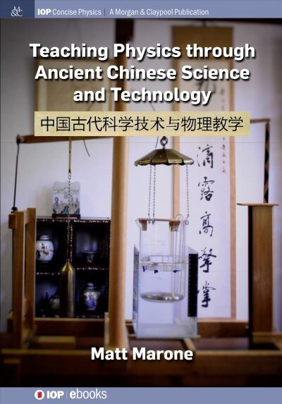 Teaching Physics through Ancient Chinese Science and Technology (Hardcover)