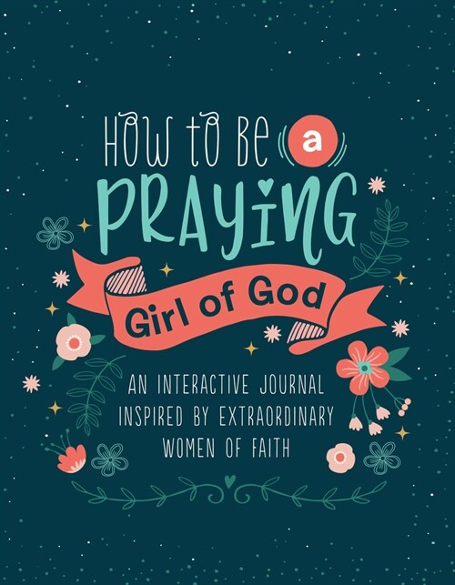 How to Be a Praying Girl of God (Paperback)