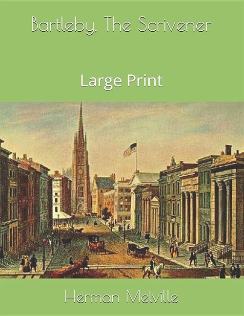 Bartleby, The Scrivener: Large Print (Paperback)
