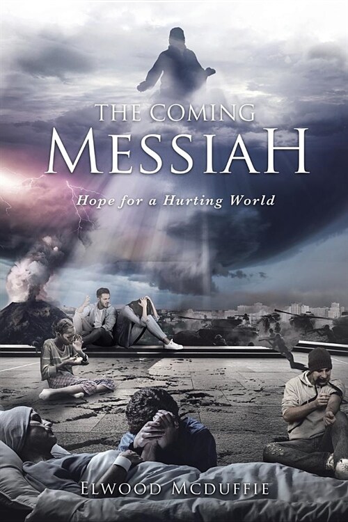 The Coming Messiah: Hope for a Hurting World (Paperback)