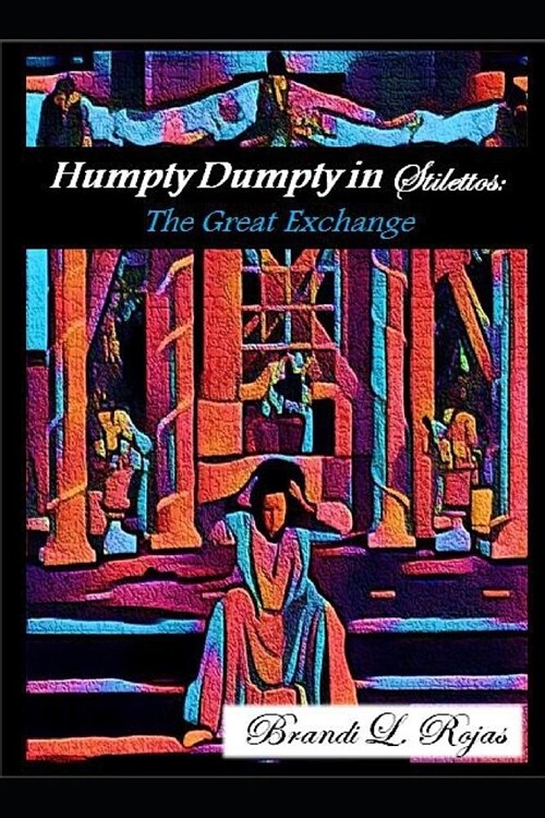 Humpty Dumpty in Stilettos: The Great Exchange (Paperback)