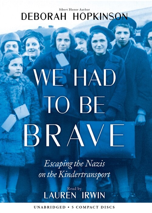 We Had to Be Brave: Escaping the Nazis on the Kindertransport (Scholastic Focus) (Audio CD, Digital Audio C)
