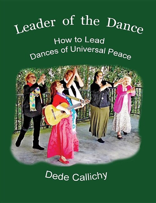 Leader of the Dance: How to Lead the Dances of Universal Peace (Paperback)