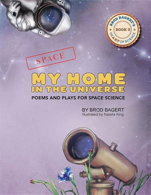 My Home in the Universe: Poems and Plays for Space Science (Paperback, 3)