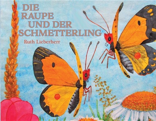 Die Raupe und der Schmetterling (Paperback, 2)