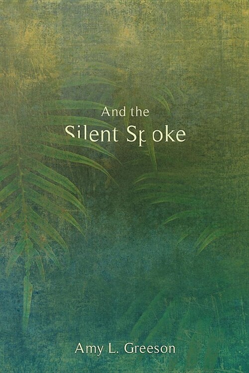 And the Silent Spoke (Paperback)