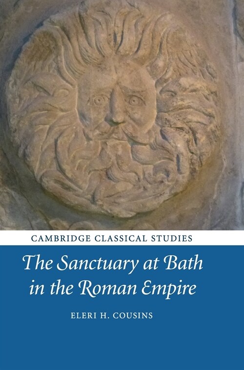 The Sanctuary at Bath in the Roman Empire (Hardcover)
