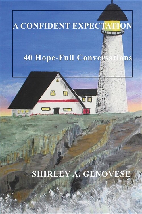 A Confident Expectation: 40 Hope-Full Conversations (Paperback)