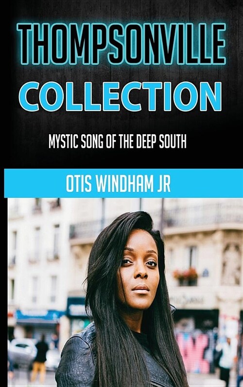 Thompsonville Collection: Mystic Song of the Deep South (Hardcover)