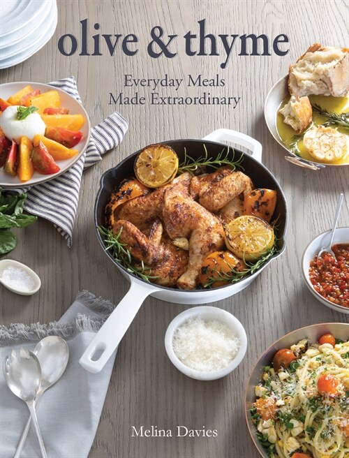 Olive & Thyme: Everyday Meals Made Extraordinary (Hardcover)