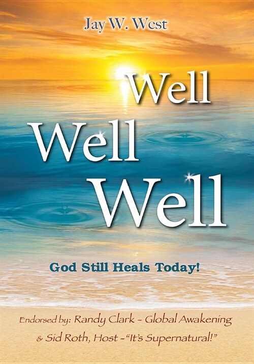 Well, Well, Well: God Still Heals Today (Hardcover)