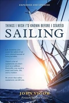 Things I Wish Id Known Before I Started Sailing, Expanded and Updated (Paperback)