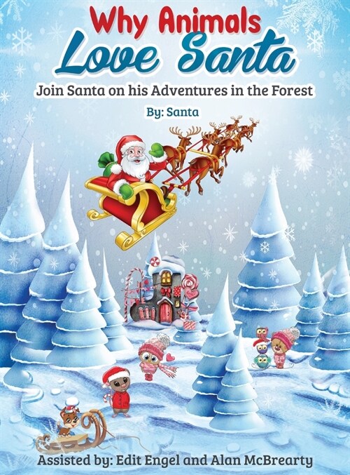 Why Animals Love Santa: Join Santa on his Adventures in the Forest (Hardcover)