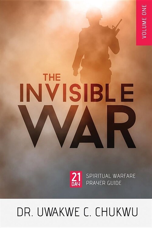 The Invisible War: 21-Day Spiritual Warfare Prayer Guide (Paperback)