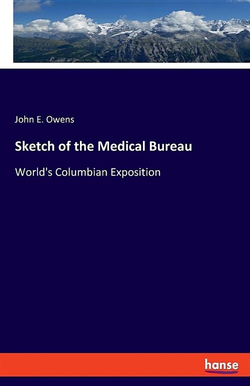 Sketch of the Medical Bureau: Worlds Columbian Exposition (Paperback)