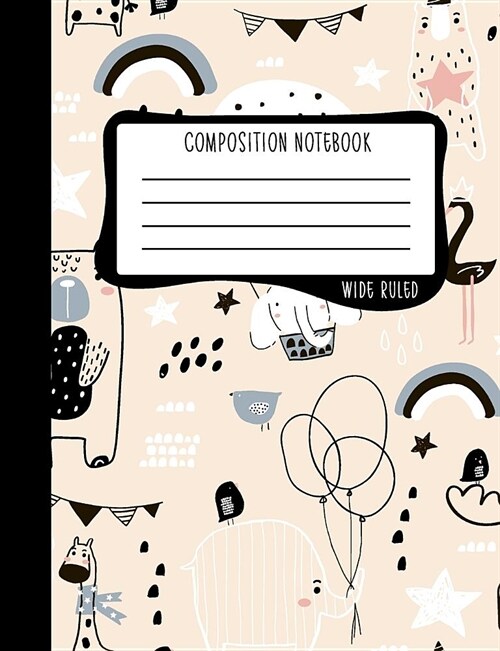 Composition Notebook: Wide Ruled: 100+ Lined Pages Writing Journal: Cute Doodle Animals for Boys & Girls 1066 (Paperback)