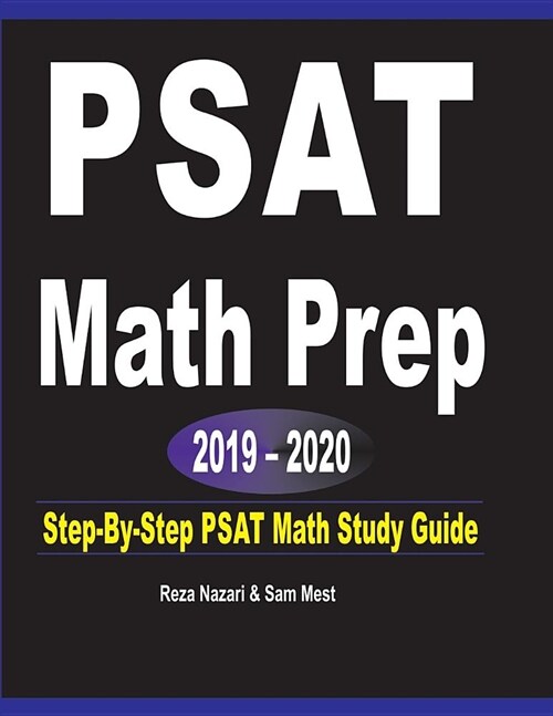 PSAT Math Prep 2019 - 2020: Step-By-Step PSAT Math Study Guide (Paperback)