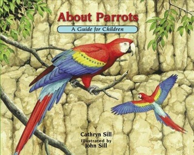 About Parrots: A Guide for Children (Paperback)