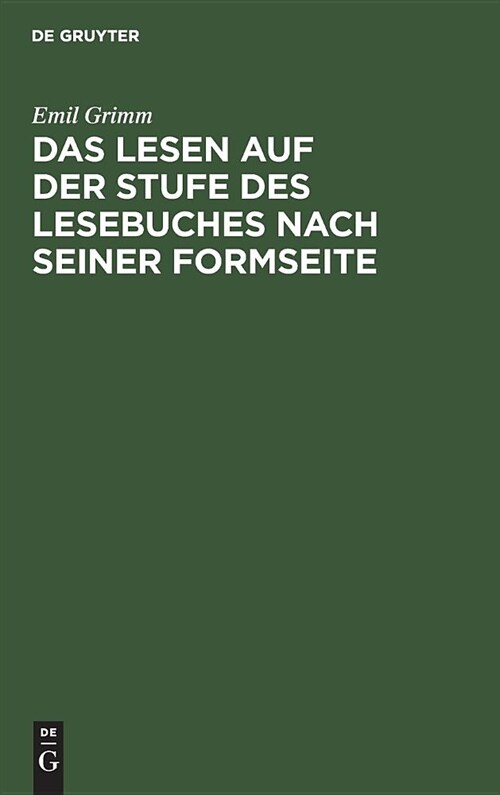 Das Lesen Auf Der Stufe Des Lesebuches Nach Seiner Formseite: Eine Anleitung Zum Fl?sigen, Sinnvoll Betonten Und Gef?lsm癌ig Ausdrucksvollen Lesen i (Hardcover, Reprint 2019)