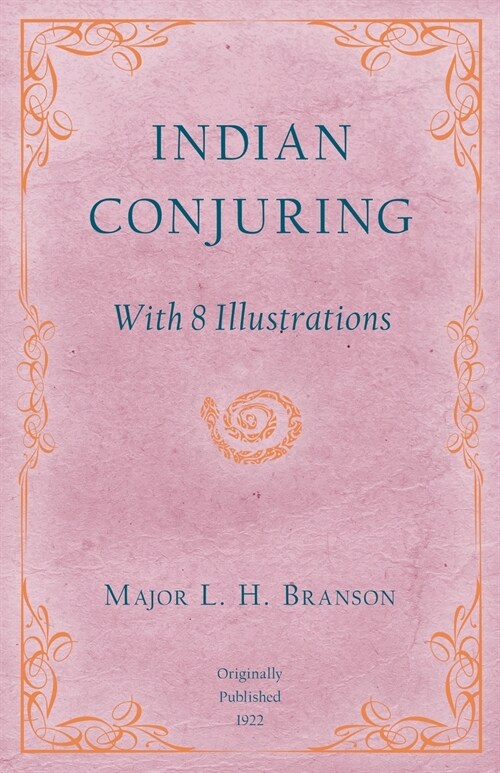 Indian Conjuring - With 8 Illustrations (Paperback)