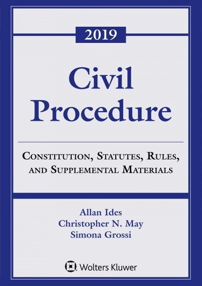 Civil Procedure: Constitution, Statutes, Rules, and Supplemental Materials, 2019 (Paperback)