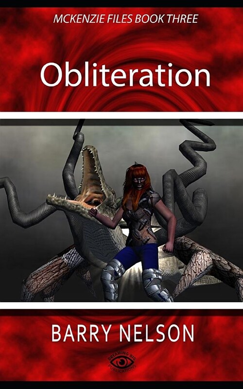 Obliteration: McKenzie Files Book Three (Paperback)