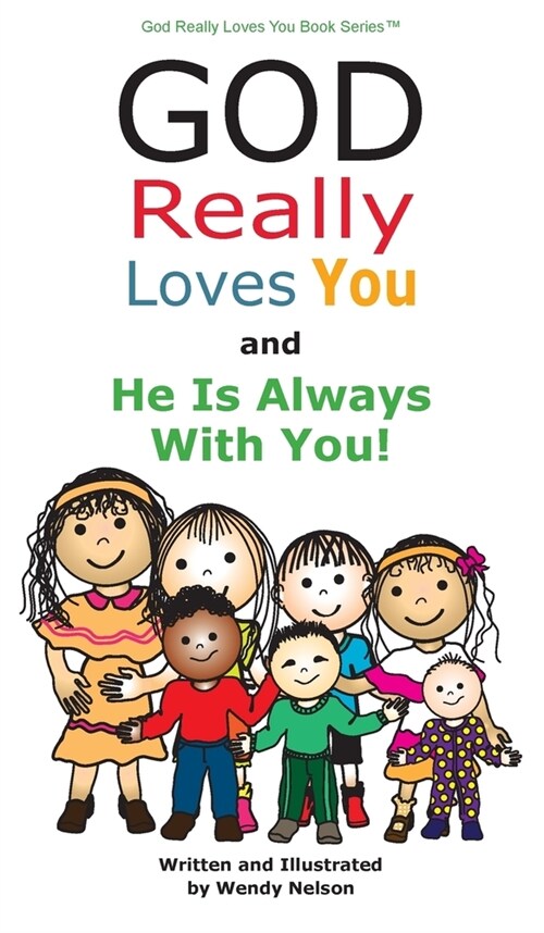 God Really Loves You and He Is Always With You! (Hardcover)