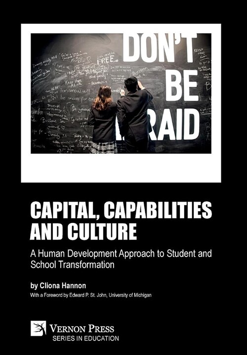 Capital, capabilities and culture: a human development approach to student and school transformation (Hardcover)