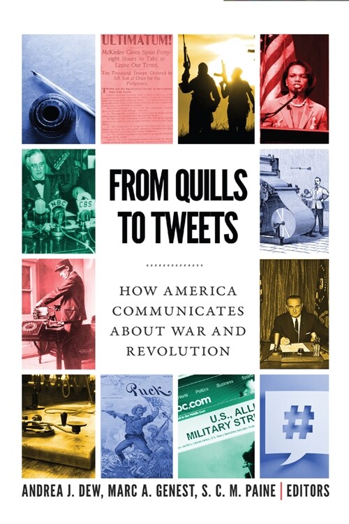 From Quills to Tweets: How America Communicates about War and Revolution (Hardcover)