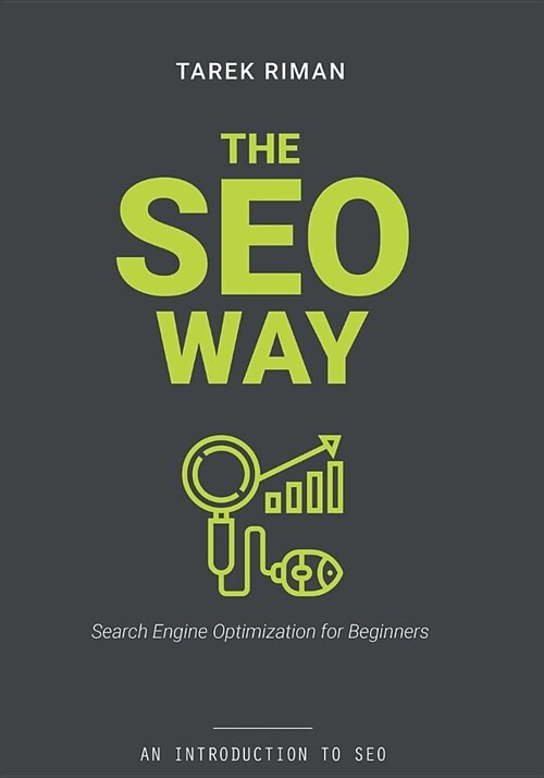 The SEO Way: Beginners Guide to Search Engine Optimization (Paperback)