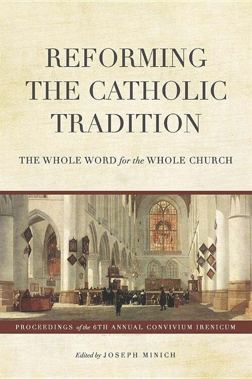 Reforming the Catholic Tradition: The Whole Word for the Whole Church (Paperback)