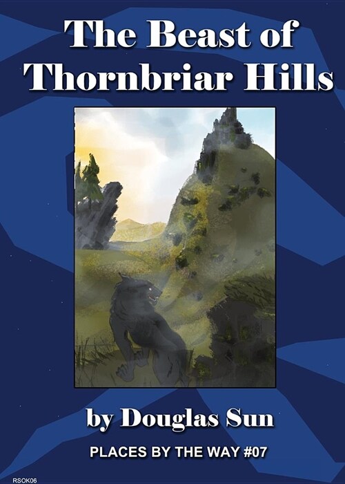 The Beast of Thornbriar Hills: Places by the Way #07 (Paperback)