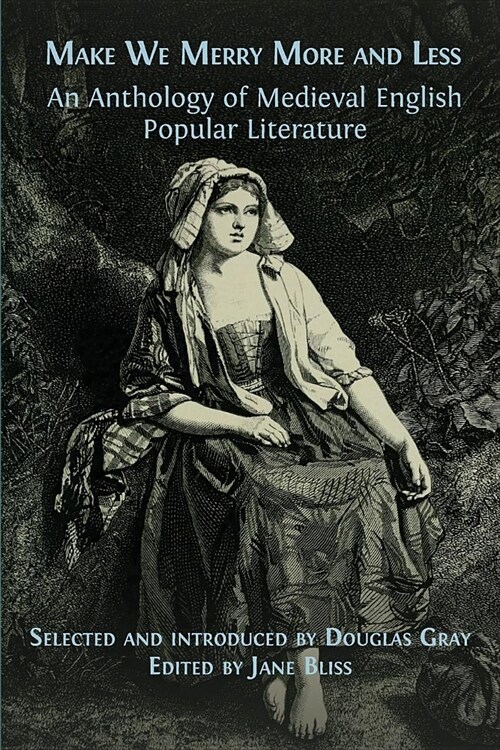 Make We Merry More and Less: An Anthology of Medieval English Popular Literature (Paperback)