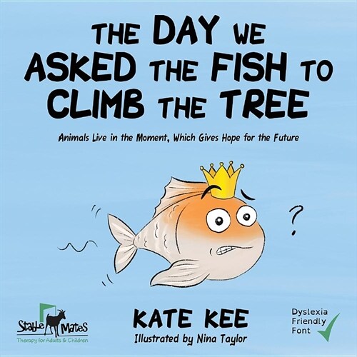 The Day We Asked the Fish to Climb the Tree (Paperback)