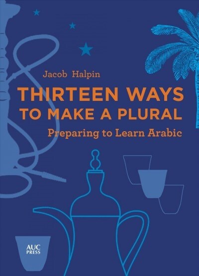 Thirteen Ways to Make a Plural: Preparing to Learn Arabic (Paperback)