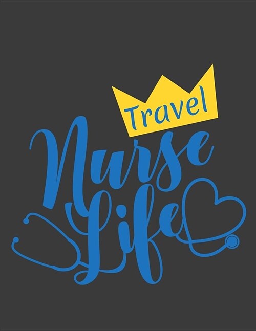 Travel Nurse Life: 12 Month Weekly Planner - Track Goals, To-Do-Lists, Birthdays - Appointment Calendar (Paperback)