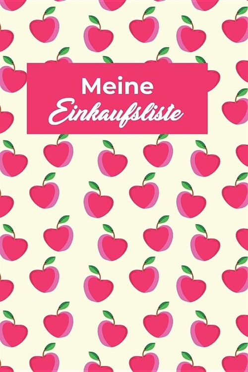 Meine Einkaufsliste: Das handliche Checklisten-Buch zum Einkaufen - 120 Seiten in ca. A5 Softcover - Perfekt als Einkaufshilfe im Supermark (Paperback)