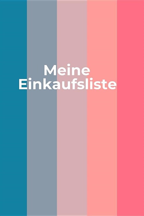 Meine Einkaufsliste: Das handliche Checklisten-Buch zum Einkaufen - 120 Seiten in ca. A5 Softcover - Perfekt als Einkaufshilfe im Supermark (Paperback)