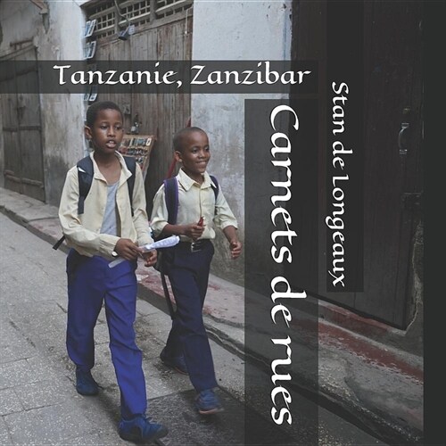 Carnets de rues: Tanzanie, Zanzibar (Paperback)