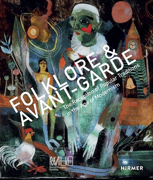 Folklore & Avant-Garde: The Reception of Popular Traditions in the Age of Modernism (Paperback)