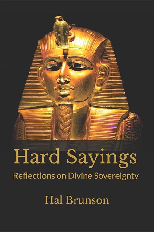 Hard Sayings: Reflections on Divine Sovereignty (Paperback)