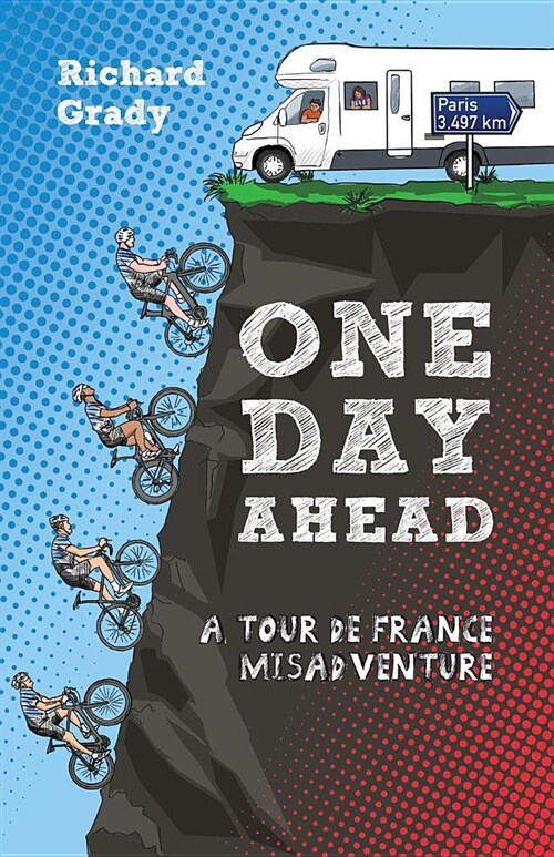 One Day Ahead: A Tour de France Misadventure (Paperback)