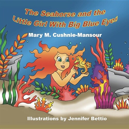 The Seahorse and the Little Girl With Big Blue Eyes (Paperback)