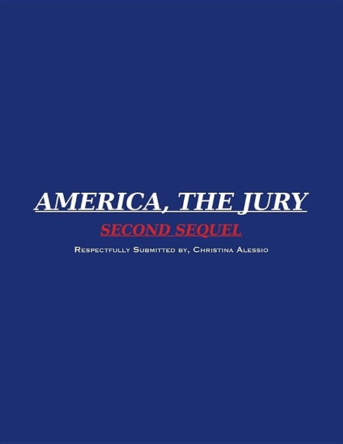 America, the Jury Second Sequel: America, the Jury First Sequel (Paperback)