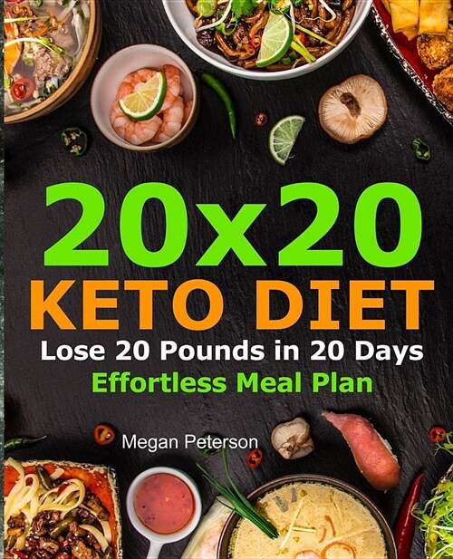 20x20 Keto Diet: Lose 20 Pounds in 20 Days Effortless Meal Plan (Paperback)