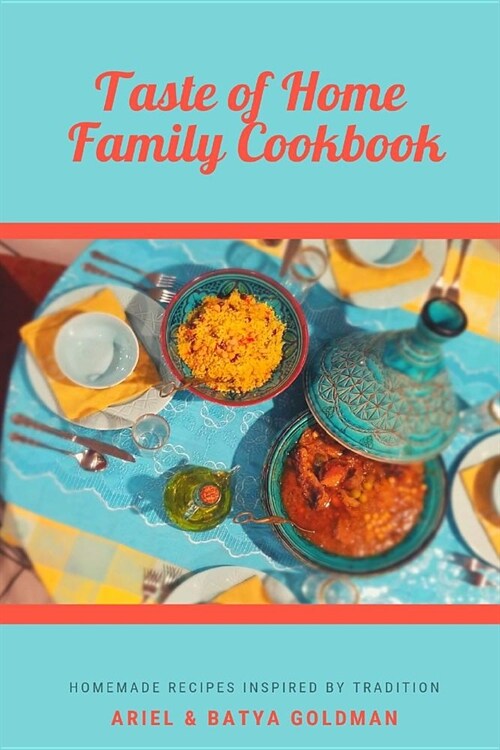 Taste of Home Family Cookbook: Homemade Recipes Inspired by Tradition (Paperback)