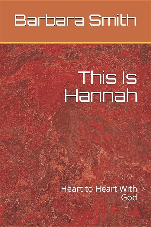 This Is Hannah: Heart to Heart With God (Paperback)
