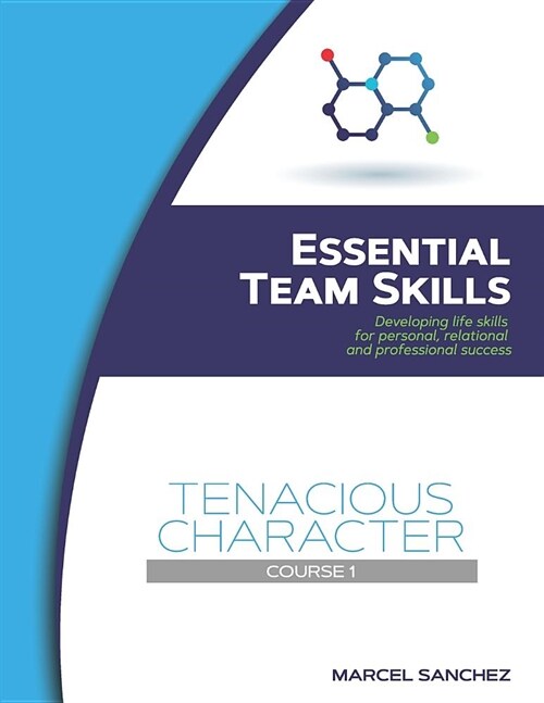 Tenacious Character: Developing life skills for personal, relational, and professional success (Paperback)